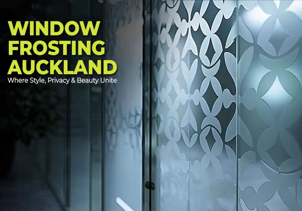 Window Frosting in Auckland Where Style, Privacy & Beauty Unite